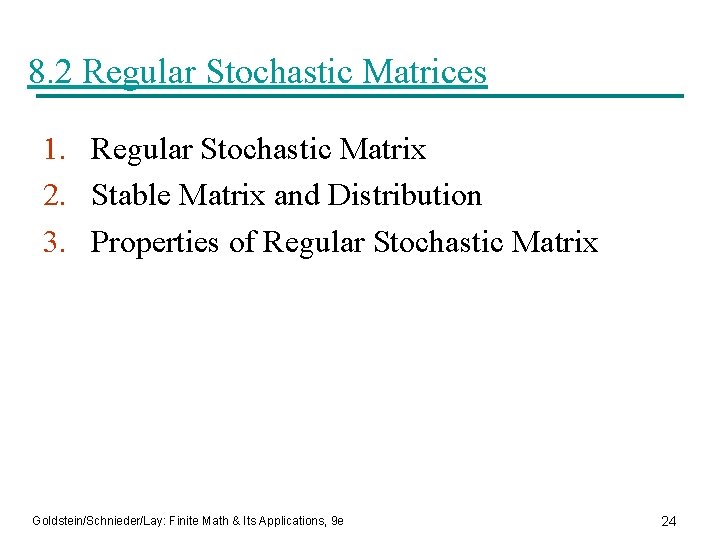8. 2 Regular Stochastic Matrices 1. Regular Stochastic Matrix 2. Stable Matrix and Distribution
