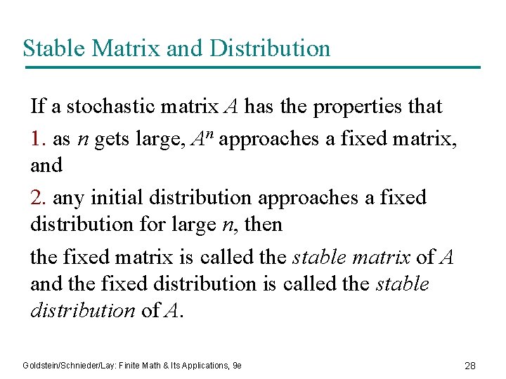 Stable Matrix and Distribution If a stochastic matrix A has the properties that 1.