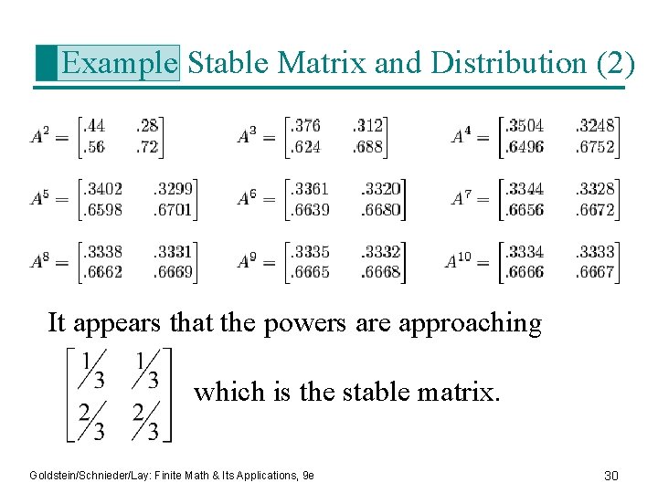 Example Stable Matrix and Distribution (2) It appears that the powers are approaching which