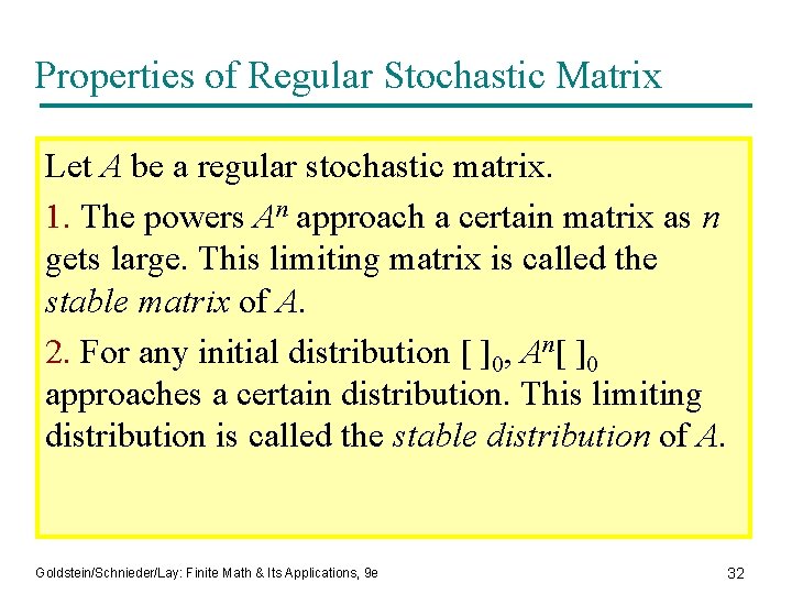 Properties of Regular Stochastic Matrix Let A be a regular stochastic matrix. 1. The