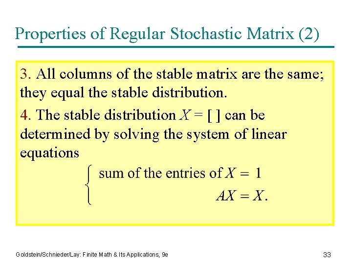 Properties of Regular Stochastic Matrix (2) 3. All columns of the stable matrix are