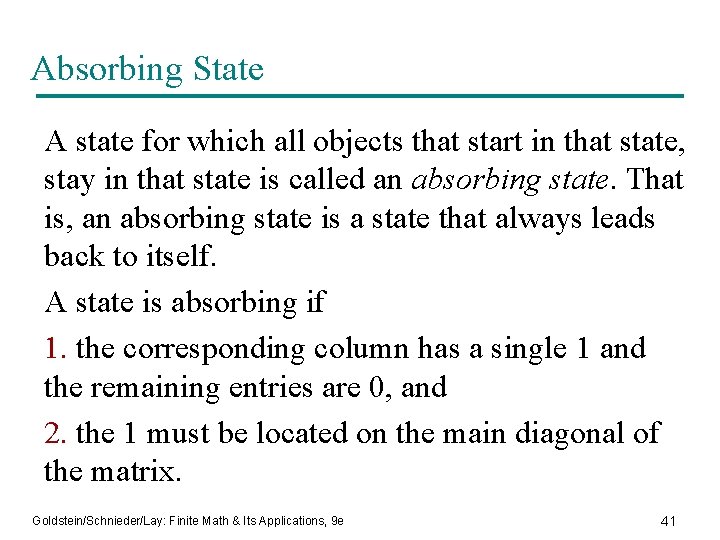 Absorbing State A state for which all objects that start in that state, stay