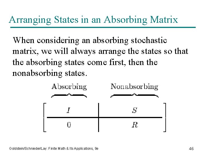 Arranging States in an Absorbing Matrix When considering an absorbing stochastic matrix, we will