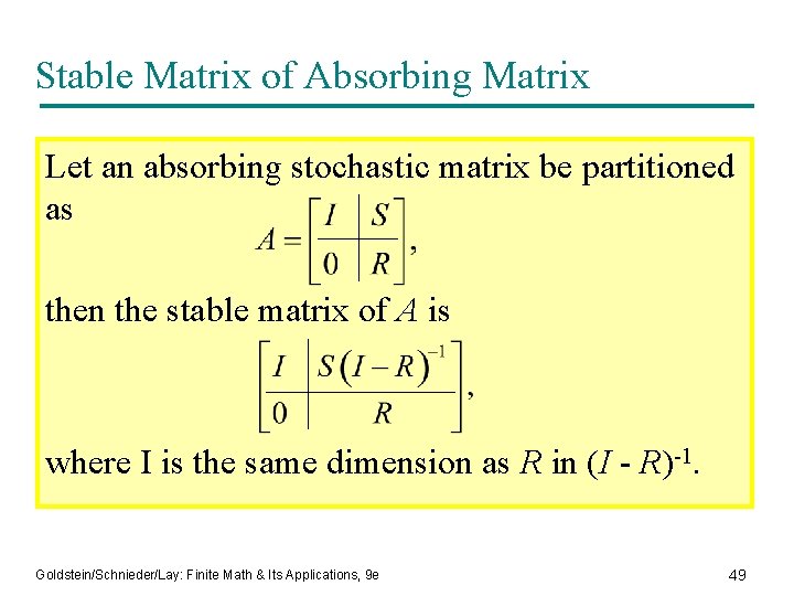 Stable Matrix of Absorbing Matrix Let an absorbing stochastic matrix be partitioned as then