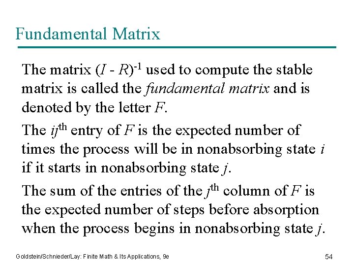 Fundamental Matrix The matrix (I - R)-1 used to compute the stable matrix is