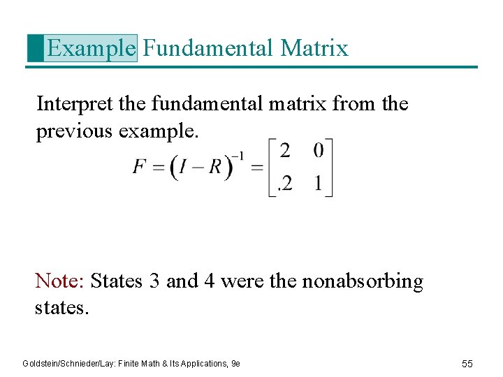 Example Fundamental Matrix Interpret the fundamental matrix from the previous example. Note: States 3