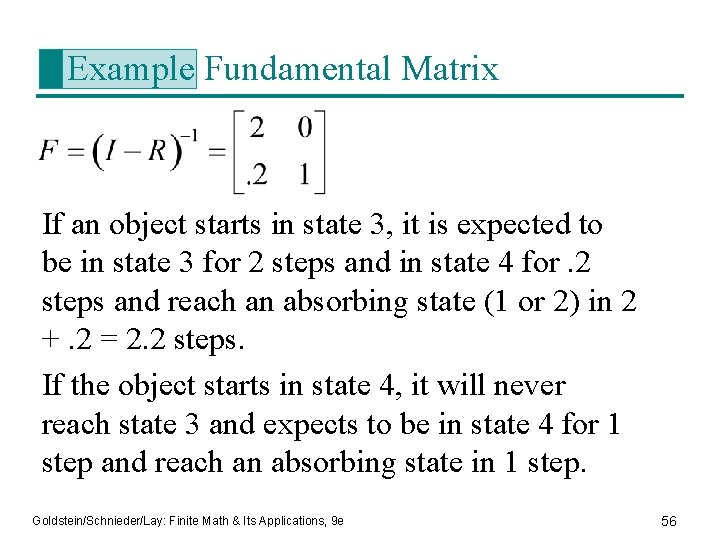 Example Fundamental Matrix If an object starts in state 3, it is expected to