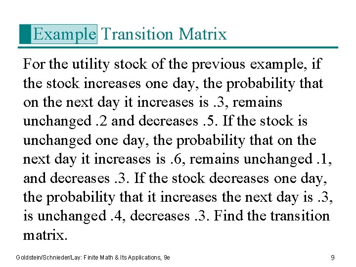 Example Transition Matrix For the utility stock of the previous example, if the stock