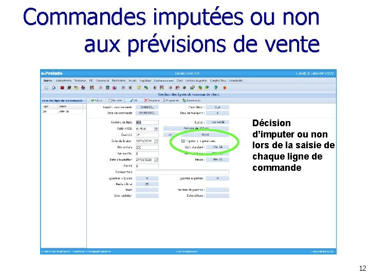 Commandes imputées ou non aux prévisions de vente Décision d’imputer ou non lors de