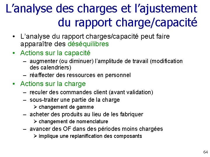 L’analyse des charges et l’ajustement du rapport charge/capacité • L’analyse du rapport charges/capacité peut