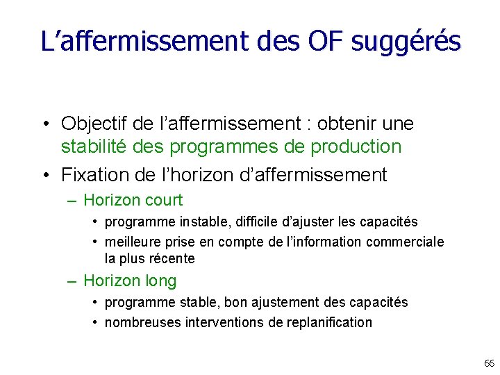 L’affermissement des OF suggérés • Objectif de l’affermissement : obtenir une stabilité des programmes