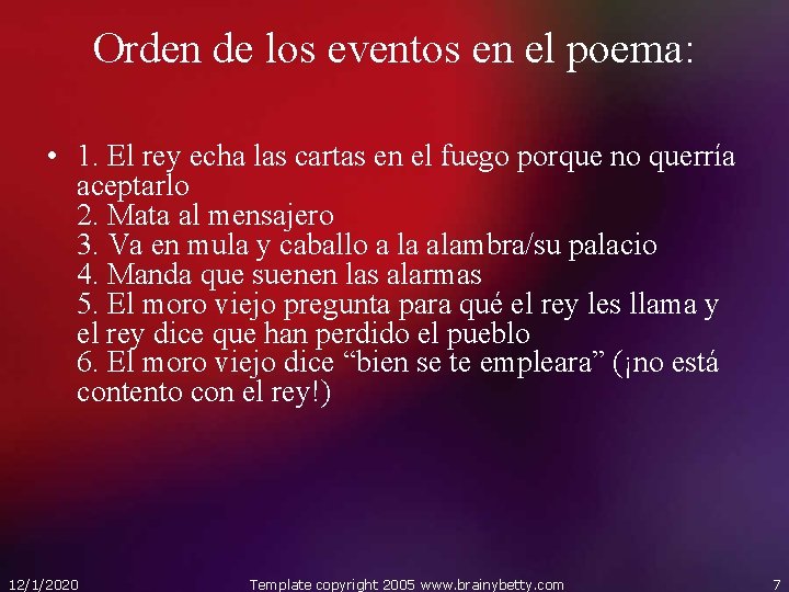 Orden de los eventos en el poema: • 1. El rey echa las cartas Orden de los eventos en el poema: • 1. El rey echa las cartas