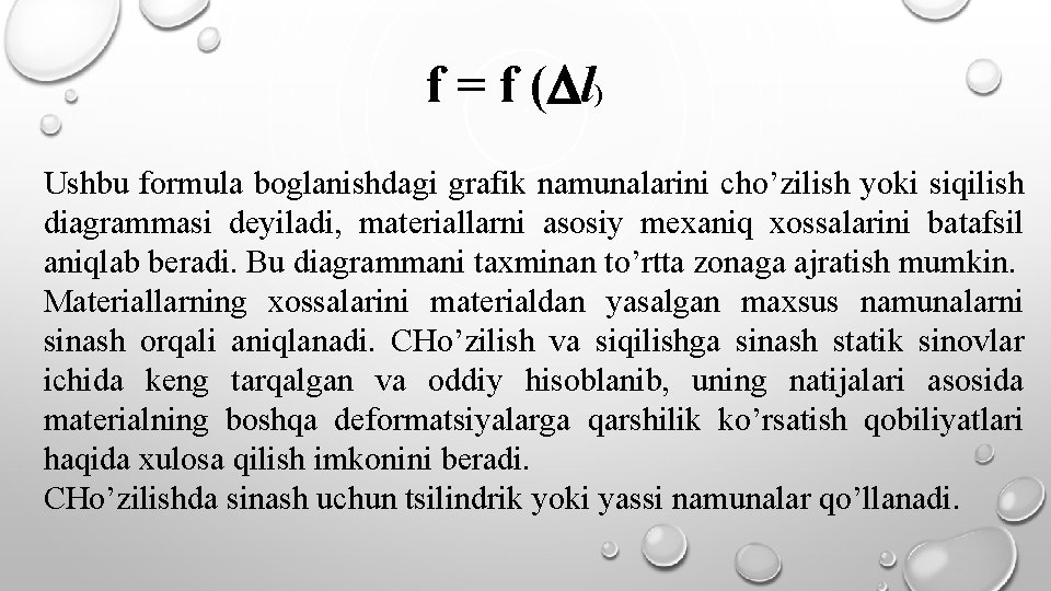 f = f ( l) Ushbu formula boglanishdagi grafik namunalarini cho’zilish yoki siqilish diagrammasi