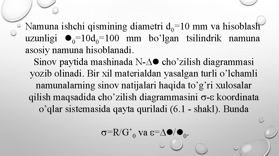Namuna ishchi qismining diametri d 0=10 mm va hisoblash uzunligi 0=10 d 0=100 mm