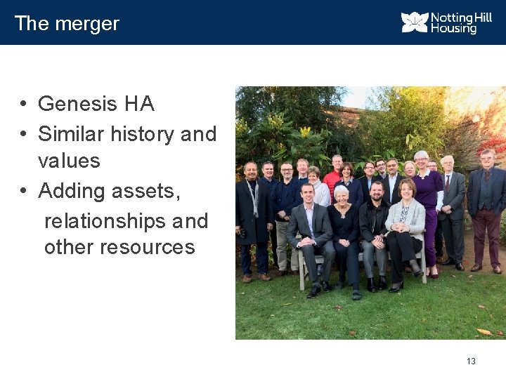 The merger • Genesis HA • Similar history and values • Adding assets, relationships