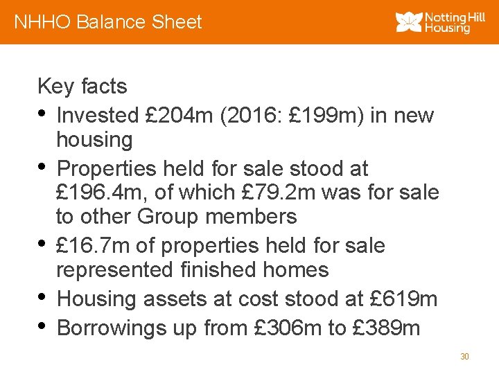 NHHO Balance Sheet Key facts • Invested £ 204 m (2016: £ 199 m)