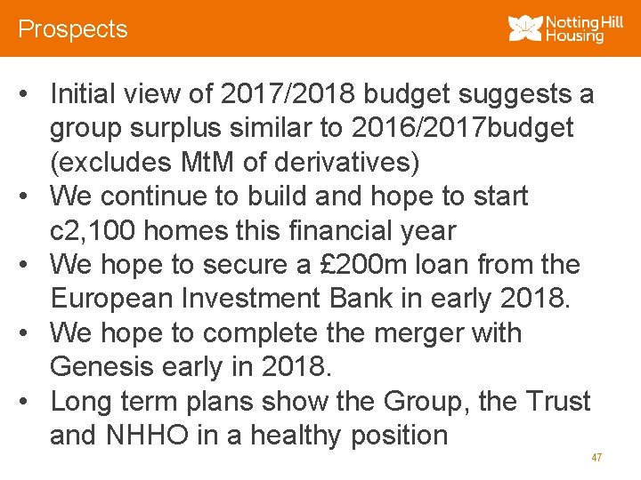 Prospects • Initial view of 2017/2018 budget suggests a group surplus similar to 2016/2017