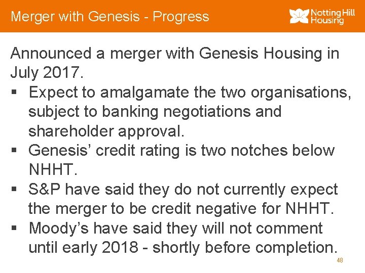 Merger with Genesis - Progress Announced a merger with Genesis Housing in July 2017.