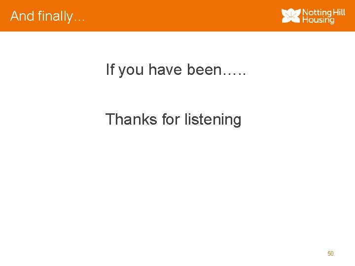 And finally… If you have been…. . Thanks for listening 50 