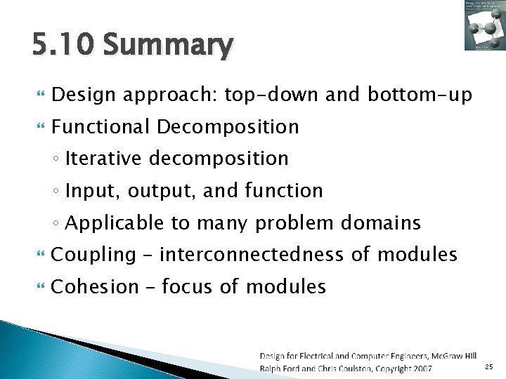 5. 10 Summary Design approach: top-down and bottom-up Functional Decomposition ◦ Iterative decomposition ◦