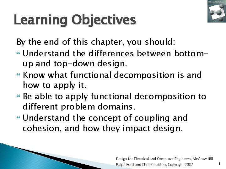 Learning Objectives By the end of this chapter, you should: Understand the differences between