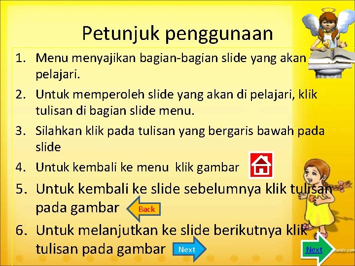 Petunjuk penggunaan 1. Menu menyajikan bagian-bagian slide yang akan di pelajari. 2. Untuk memperoleh