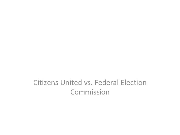 Citizens United vs. Federal Election Commission 