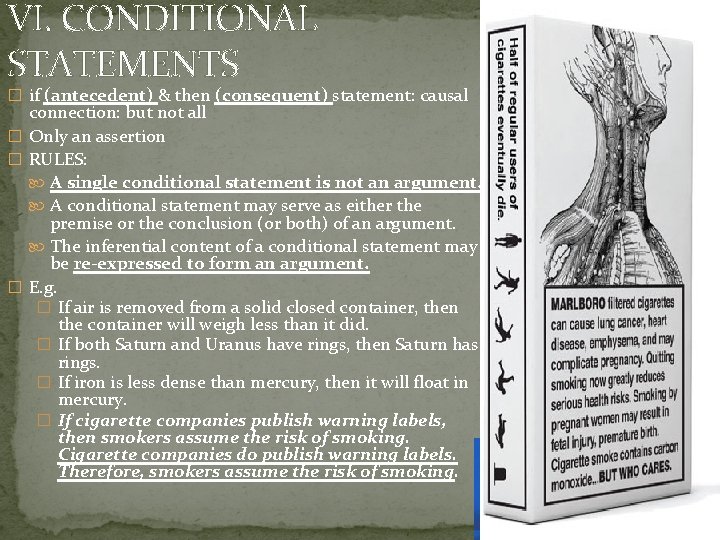 VI. CONDITIONAL STATEMENTS � if (antecedent) & then (consequent) statement: causal connection: but not