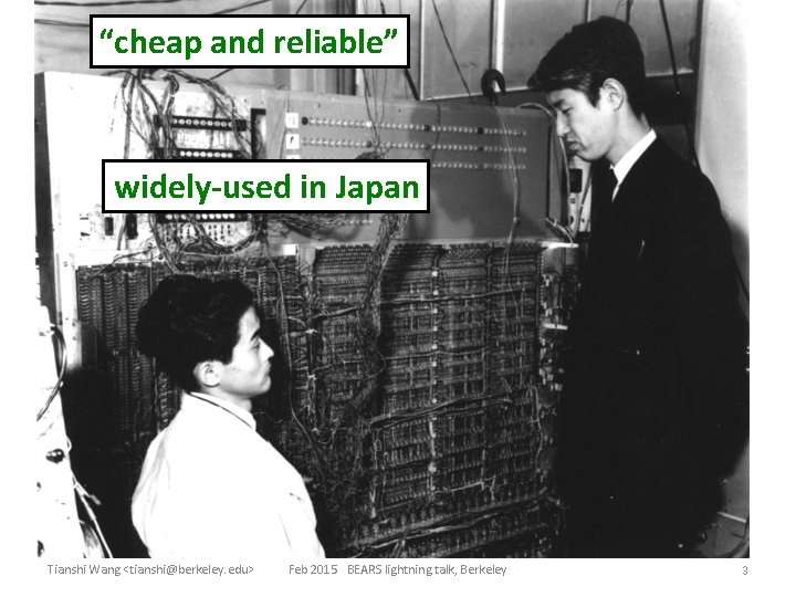 “cheap and reliable” widely-used in Japan Tianshi Wang <tianshi@berkeley. edu> Feb 2015 BEARS lightning
