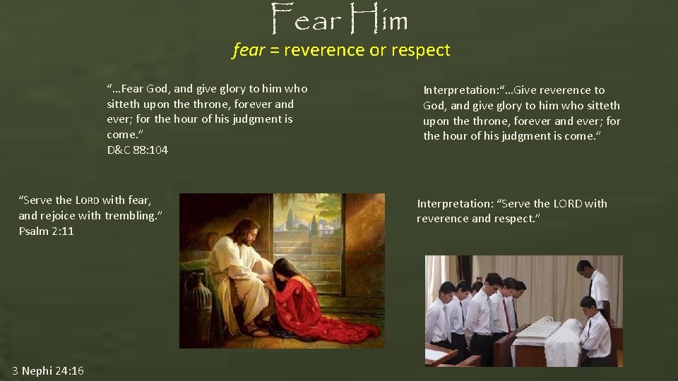 Fear Him fear = reverence or respect “…Fear God, and give glory to him Fear Him fear = reverence or respect “…Fear God, and give glory to him