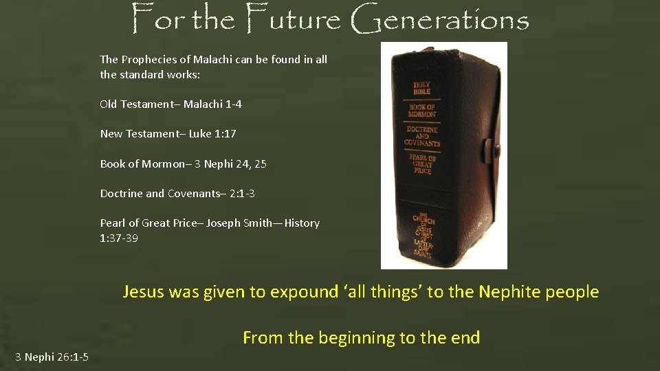 For the Future Generations The Prophecies of Malachi can be found in all the For the Future Generations The Prophecies of Malachi can be found in all the