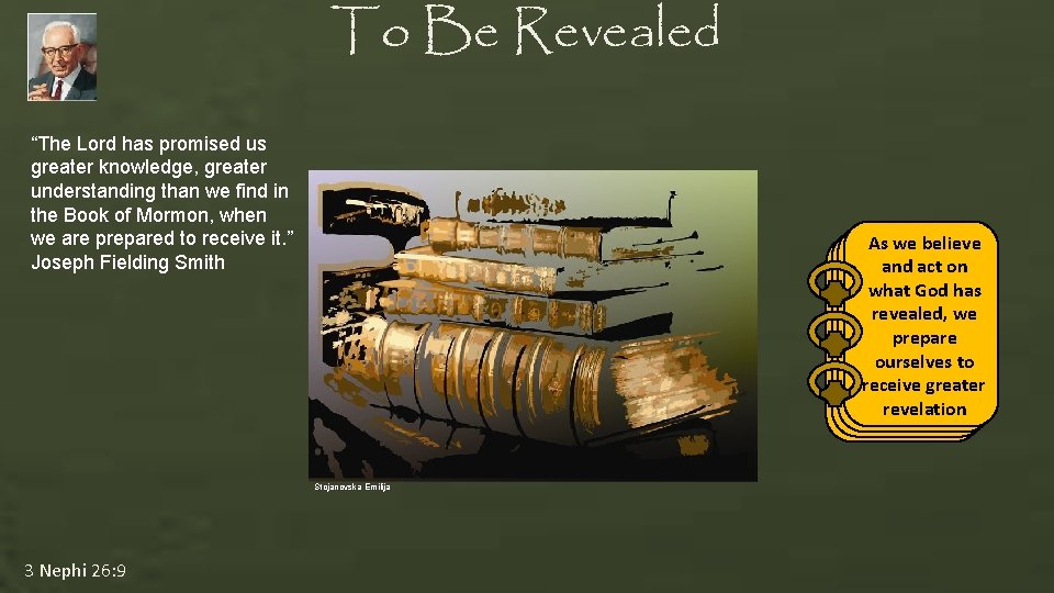 To Be Revealed “The Lord has promised us greater knowledge, greater understanding than we To Be Revealed “The Lord has promised us greater knowledge, greater understanding than we
