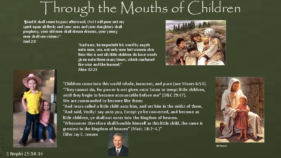 Through the Mouths of Children ¶And it shall come to pass afterward, that I Through the Mouths of Children ¶And it shall come to pass afterward, that I
