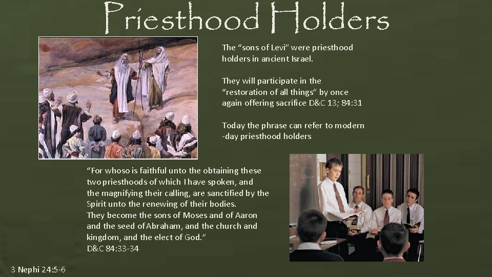 Priesthood Holders The “sons of Levi” were priesthood holders in ancient Israel. They will Priesthood Holders The “sons of Levi” were priesthood holders in ancient Israel. They will