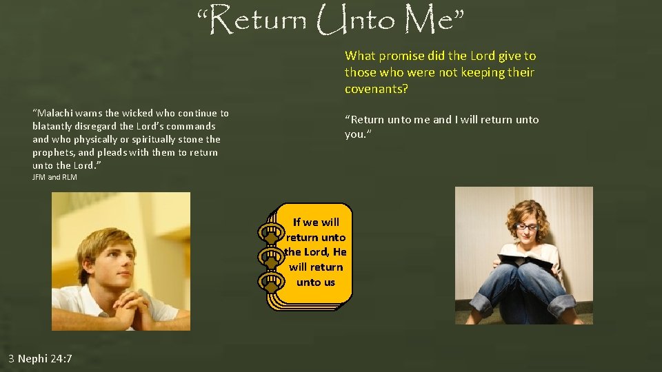 “Return Unto Me” What promise did the Lord give to those who were not “Return Unto Me” What promise did the Lord give to those who were not