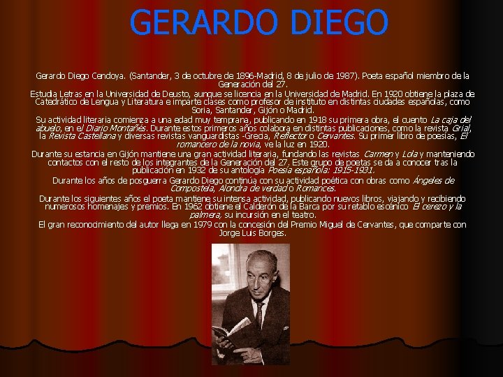 GERARDO DIEGO Gerardo Diego Cendoya. (Santander, 3 de octubre de 1896 -Madrid, 8 de