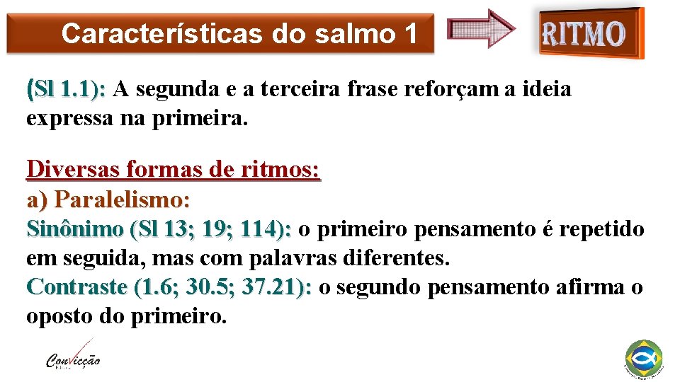 Características do salmo 1 (Sl 1. 1): A segunda e a terceira frase reforçam