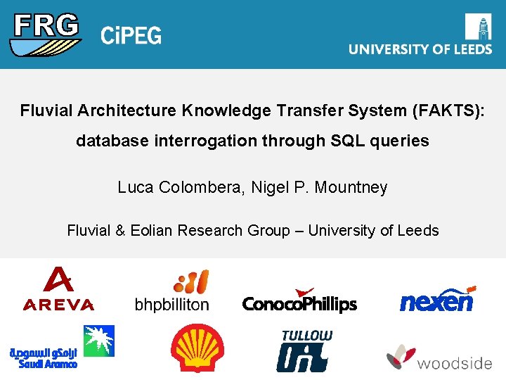 Fluvial Architecture Knowledge Transfer System (FAKTS): database interrogation through SQL queries Luca Colombera, Nigel