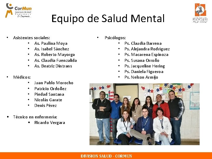 Equipo de Salud Mental • Asistentes sociales: • As. Paulina Moya • As. Isabel Equipo de Salud Mental • Asistentes sociales: • As. Paulina Moya • As. Isabel
