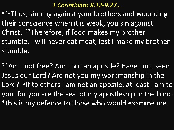 8: 12 Thus, 1 Corinthians 8: 12 -9: 27… sinning against your brothers and