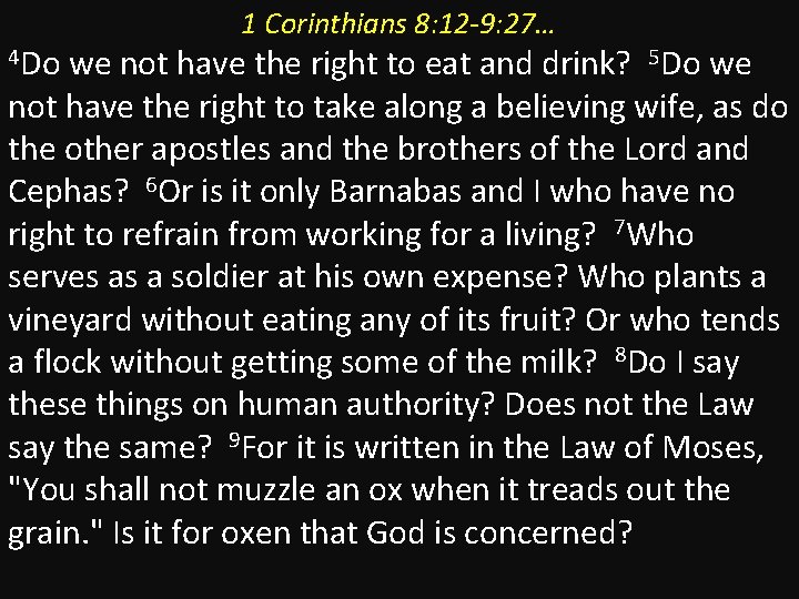 4 Do 1 Corinthians 8: 12 -9: 27… we not have the right to