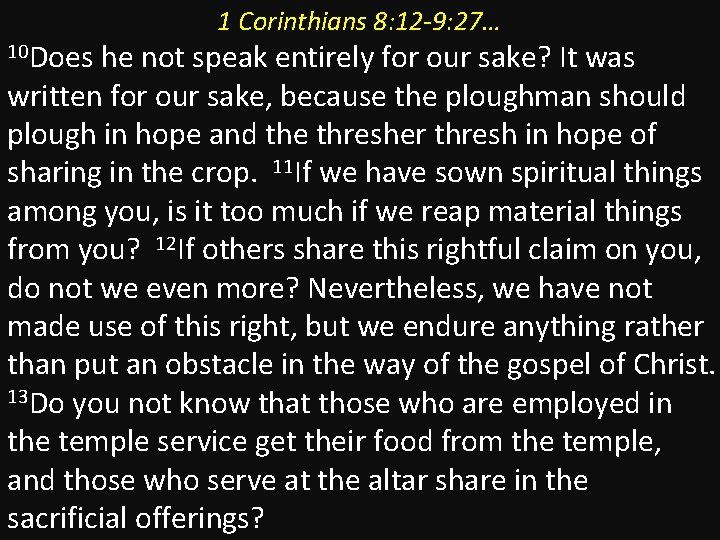 10 Does 1 Corinthians 8: 12 -9: 27… he not speak entirely for our