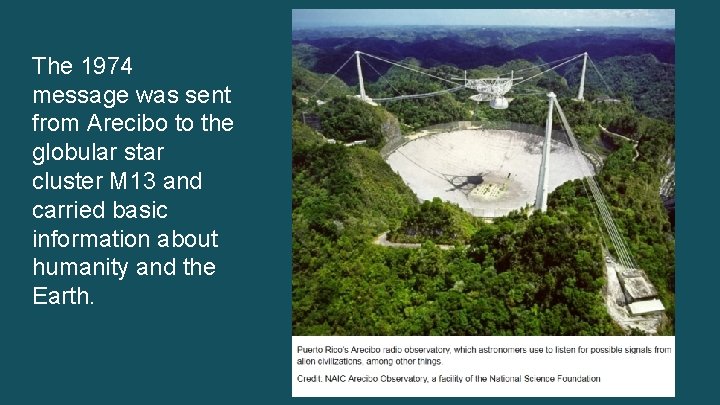 The 1974 message was sent from Arecibo to the globular star cluster M 13