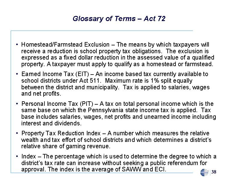 Glossary of Terms – Act 72 • Homestead/Farmstead Exclusion – The means by which