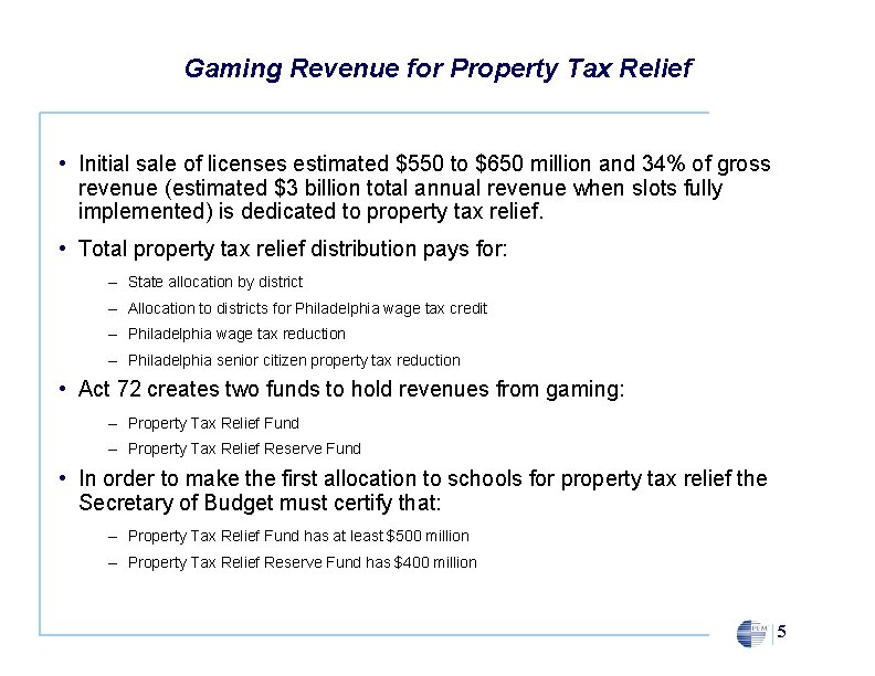 Gaming Revenue for Property Tax Relief • Initial sale of licenses estimated $550 to