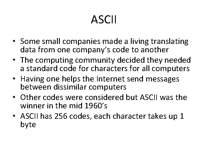 ASCII • Some small companies made a living translating data from one company’s code