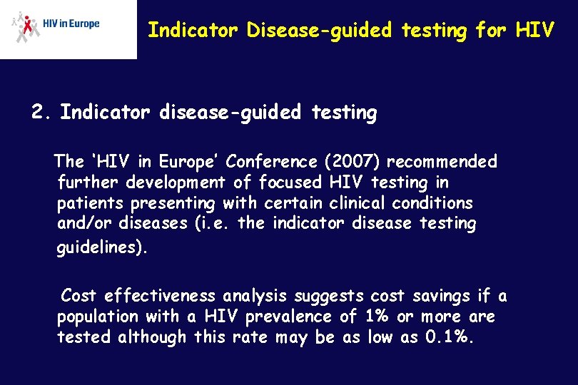 Indicator Disease-guided testing for HIV 2. Indicator disease-guided testing The ‘HIV in Europe’ Conference