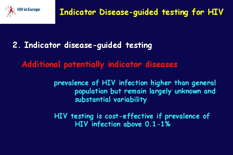 Indicator Disease-guided testing for HIV 2. Indicator disease-guided testing Additional potentially indicator diseases prevalence