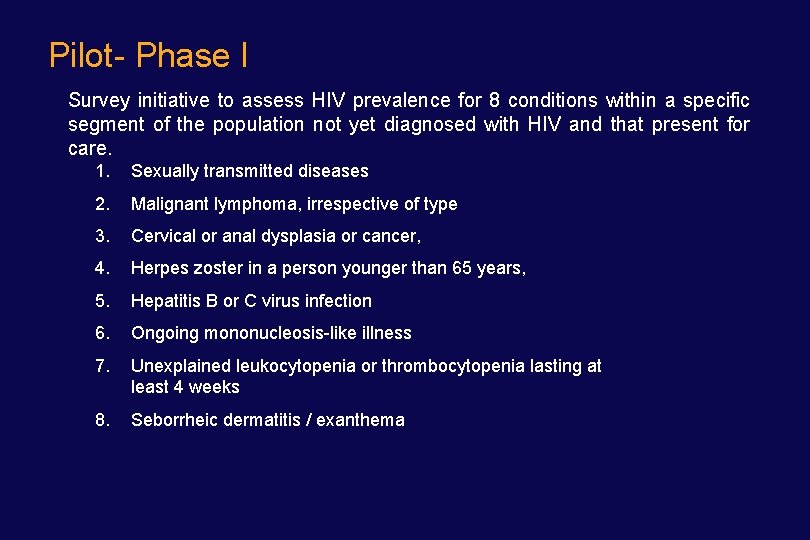 Pilot- Phase I Survey initiative to assess HIV prevalence for 8 conditions within a
