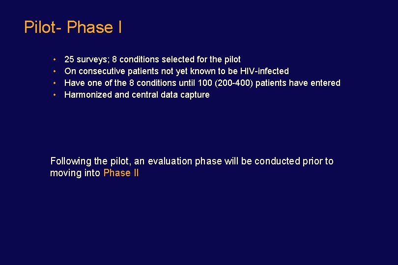Pilot- Phase I • • 25 surveys; 8 conditions selected for the pilot On